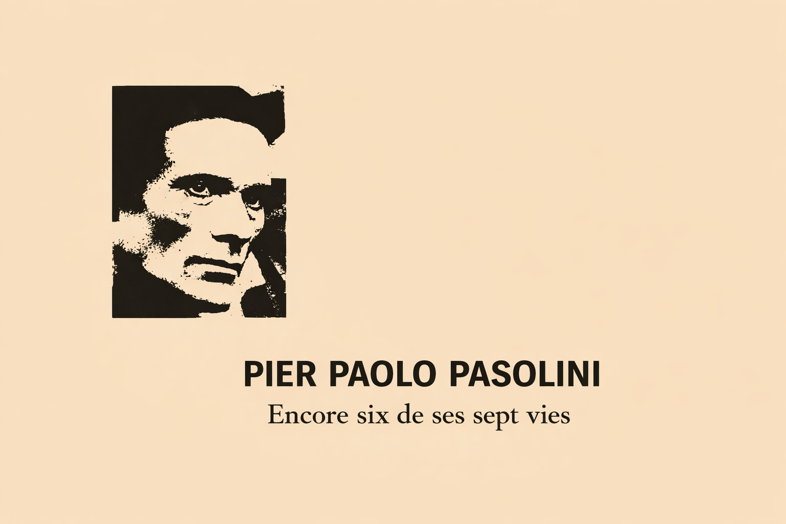 Galerie L’Œil du Vingtième, Paris — Pier Paolo Pasolini, Encore six de ses sept vies - Vir Andres Hera