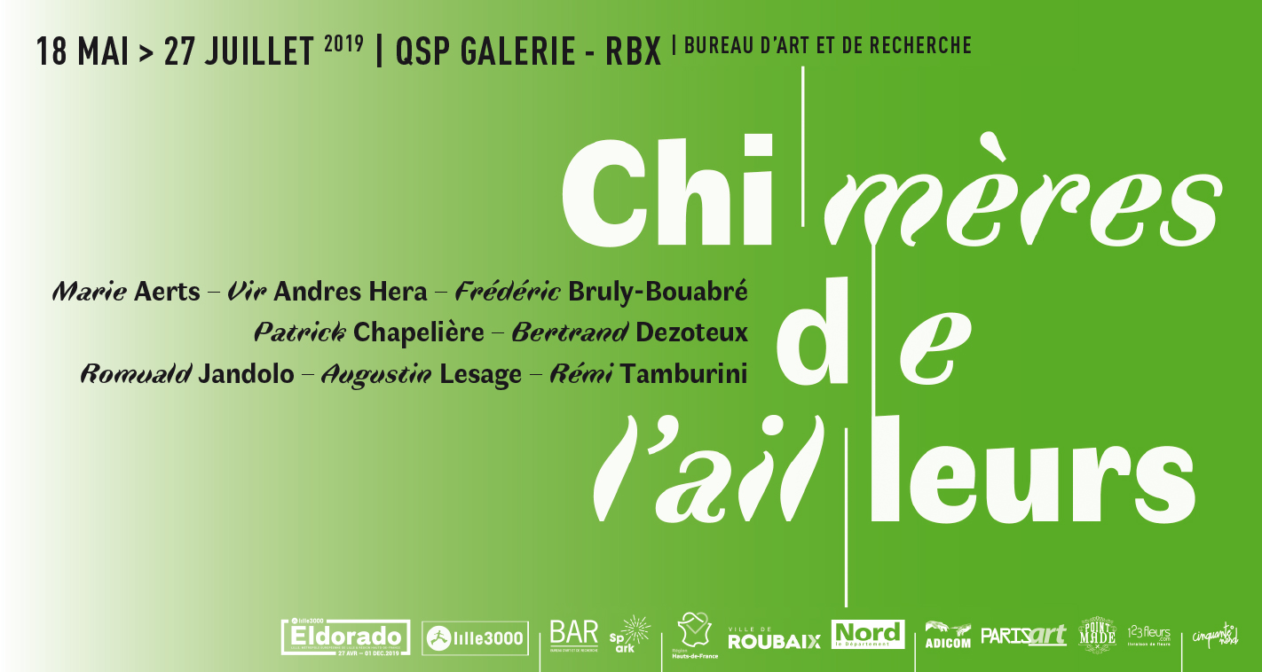 B.A.R. | La Q.S.P. galerie, Roubaix — Chimères de l’Ailleurs, Group exhibition - Vir Andres Hera