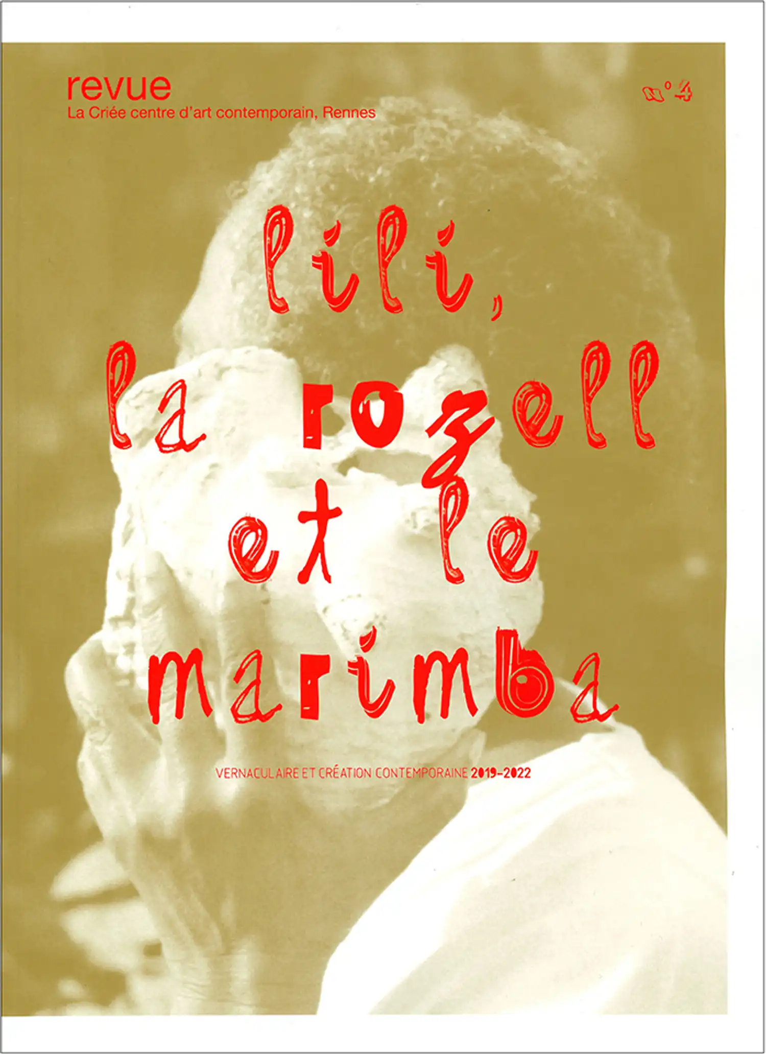 La Criée centre d’art contemporain, Rennes — Lili, la rozell et le marimba, Revue n°4 - Vir Andres Hera