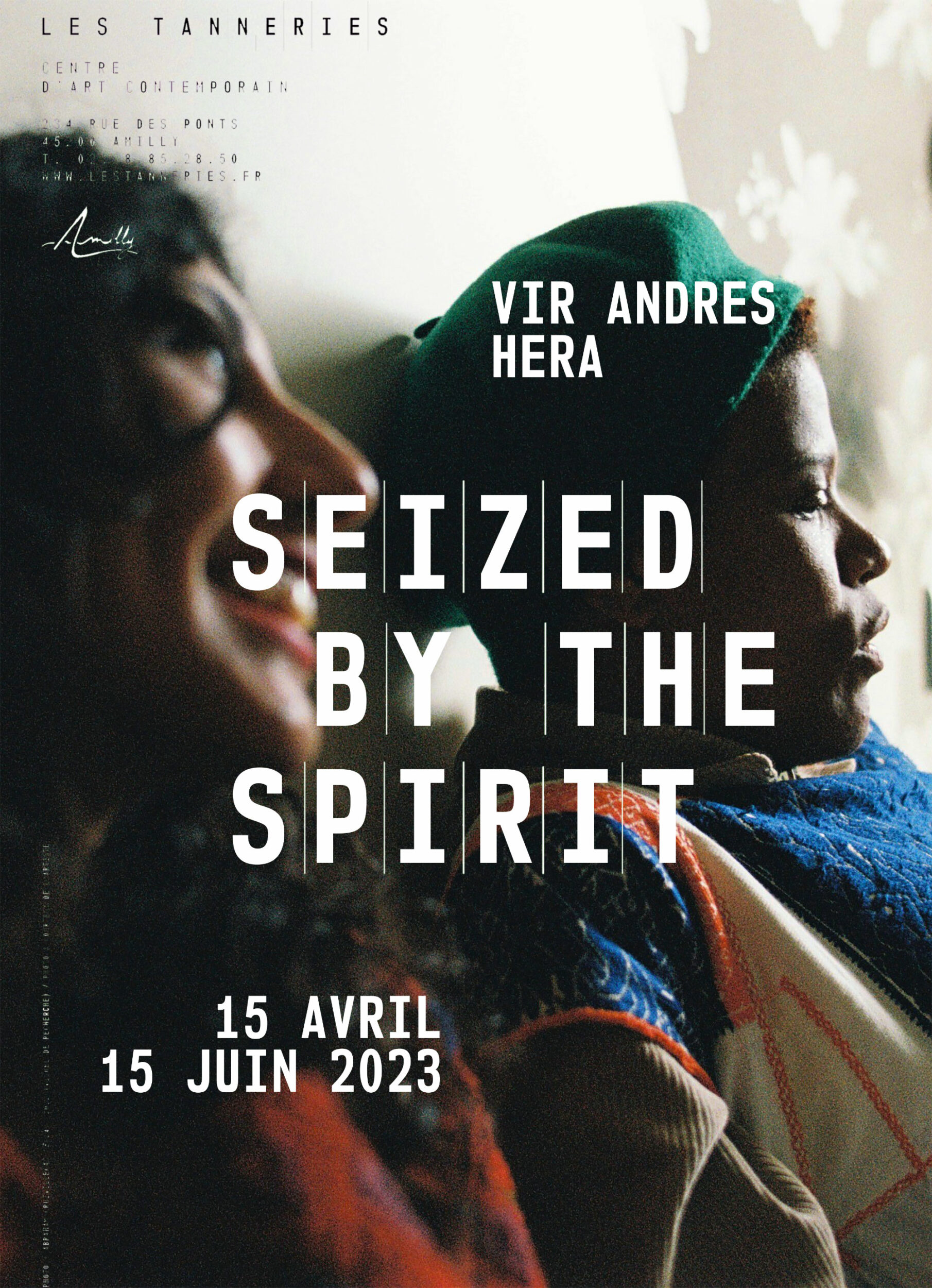 Les Tanneries — Seized by the Spirit, Solo Exhibition - Vir Andres Hera